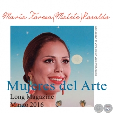 María Teresa Matete Recalde - Mujeres del Arte - Long Magazine - Marzo 2016